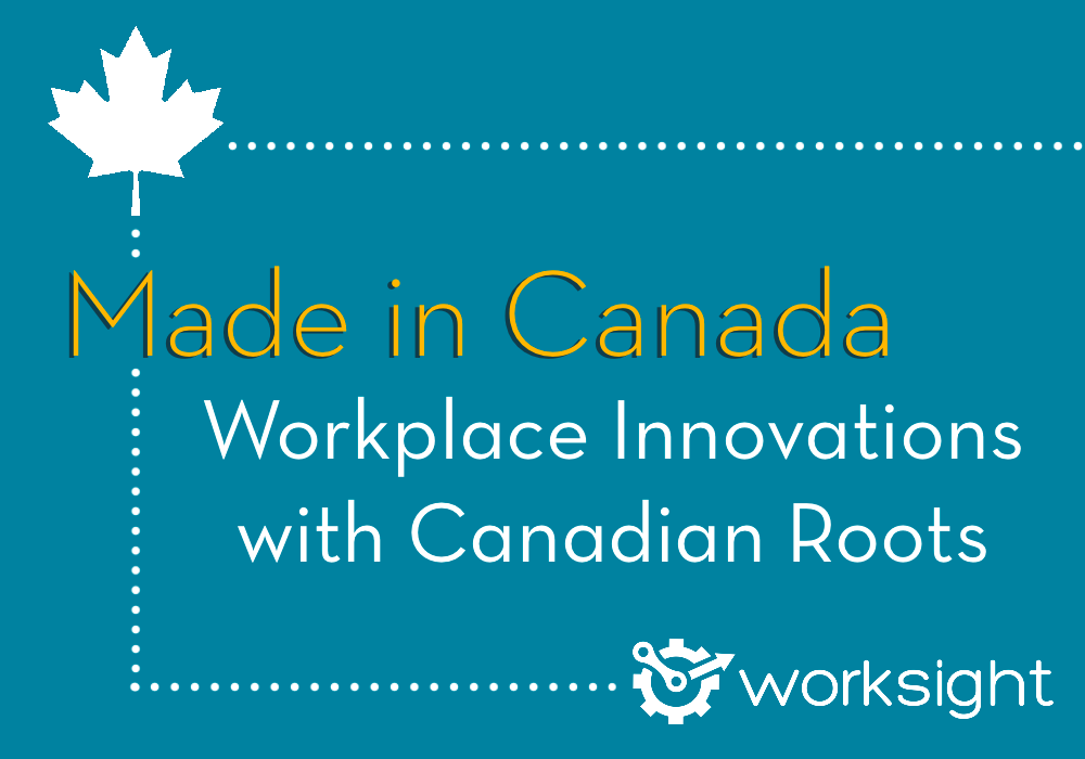 Made in Canada: Workplace Innovations with Canadian Roots